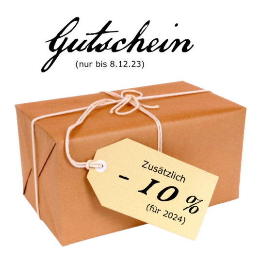 Minus 10% Gutschein - nur bis 8.12.23